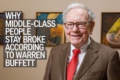 an older man wearing glasses and a red tie with the words why middle - class people stay broke according to warnen buffett