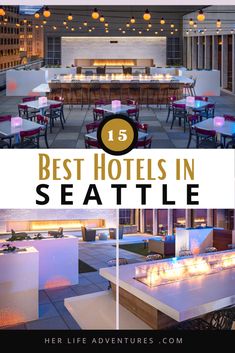 the 15 best hotels in seattle with text overlaying it that says, best hotels in seattle