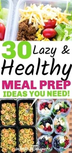 the cover of 30 lazy and healthy meal prep ideas you need