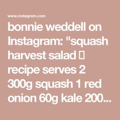 the words bonnie wedell on instagramm squash harvest salad recipe serves 2, 300 sq