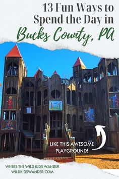 an advertisement for a children's playground with the words, 13 fun ways to spend the day in bucks county, pa