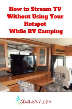 an rv with the words how to stream tv without using your hotspot while rv camping