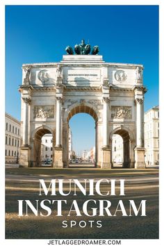 the triumph arch in munich instagram spots with text overlaying it