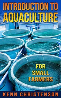 the cover of an instructional book on aquaculturere for small farmers by kenn christenson