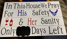 a sign that says in this house we pray for his safety and her sanitiy only days left