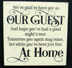 a sign that says we're glad to have you as our guest and hope you've had a good night's rest tomorrow