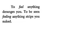 the words to feel anything demands you to be seen by feeling anything strips you naked