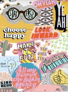 an assortment of stickers that say choose happy, make fun and have fun with them