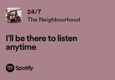 the neighbourhood'i'll be there to listen anytime'with spotify logo