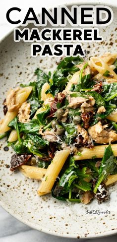 pasta with spinach, mushrooms and other ingredients on a white plate text reads easy mackerel pasta simple party ingredients