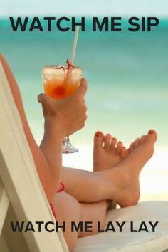 a woman sitting on top of a beach chair holding a drink in her hand with the caption watch me sip