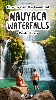 two people sitting on rocks in front of a waterfall with text overlay that reads how to visit the beautiful nayyaca waterfalls costa rica