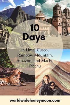 the words 10 days in lima, cusco, rainbow mountain, amazon and machu picchu