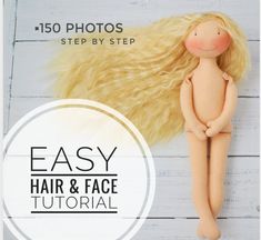 a doll with blonde hair laying on top of it's head and the words easy hair & face