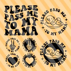 a set of baby stickers with the words please pass me to my mama