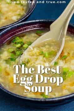 two bowls of egg drop soup with a spoon in one bowl and the words, the best egg drop soup