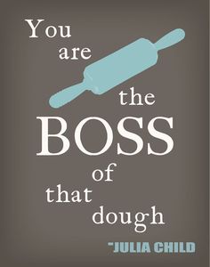 a quote with the words you are the boss of that doughnut on it and an image of a rolling pin