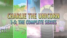 the complete series of charlie the unicorn