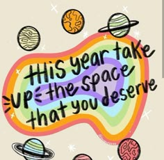 an illustration with the words, this year take up the space that you observe