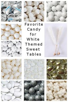 several different types of candies with the words favorite candy for white themed sweet tables