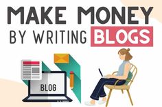 a woman sitting in a chair with a laptop on her lap and the words make money by writing blogs