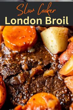 slow cooker london broil with carrots, potatoes and meat in it on a plate