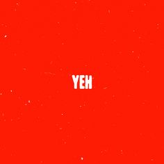 the word yeh is written in white on a red background