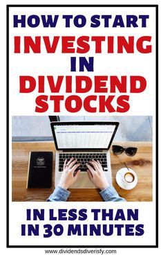 a person typing on a laptop with the title how to start investing in divided stocks