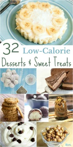 desserts and sweet treats with the words 32 low - calorie desserts and sweet treats