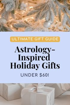 the ultimate gift guide for astrology - inspired holiday gifts under $ 60