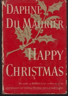 1940 Daphne Du Maurier, Christmas Stories, Vintage Book Covers, Christmas Book, Christmas Story, Best Books To Read, Book Nooks