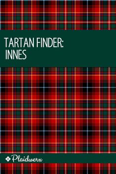 The family tartan of Clan Innes is a traditional Scottish pattern dated to around 1951 in bright red, with black, white, blue, green and yellow accents. Scottish Pattern, The Letter I, Scottish Plaid, Tartan Fabric, Scottish Clans, Tartan Dress, Yellow Accents, Letter I, Tartan Pattern