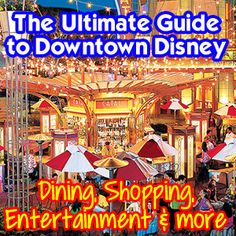 the ultimate guide to downtown disney dining, shopping and entertainment's more than one