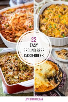 four different casseroles with text overlay that says, 22 easy ground beef casserole