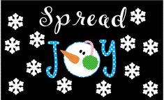 a snowman saying spread joy on a black background with snowflakes around it