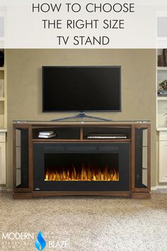 an entertainment center with a television and fire place in front of it, text reads how to choose the right size tv stand