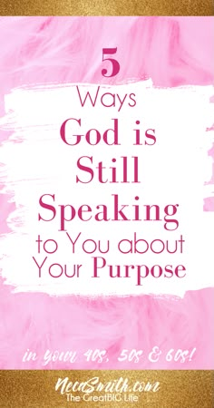 a pink and gold background with the words 5 ways god is still speaking to you about your purpose