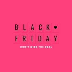 the words black friday don't miss the deal on a pink background with hearts