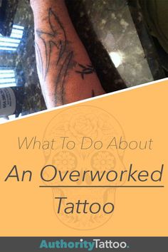 an overworked tattoo with the title what to do about an over worked tattoo