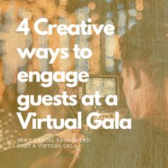 a person holding a camera with the text 4 creative ways to engage guests at a virtual gala