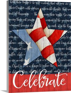 a wooden sign with an american flag star and the words celebrate written on it in white lettering