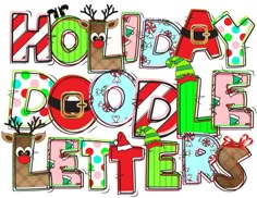 the word holiday letters is decorated with santa's helpers and reindeers as decorations