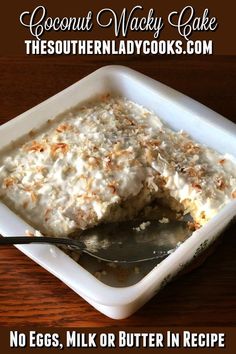 a close up of a cake in a pan on a table with text overlay reading coconut wacky cake the southern lady cooks no eggs, milk or butter in recipe