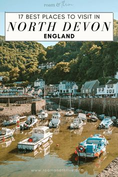 boats are docked in the water with text overlay that reads 17 best places to visit in north devon england