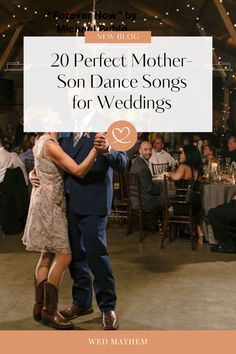 a man and woman dancing together with the words 20 perfect mother - son dance songs for weddings