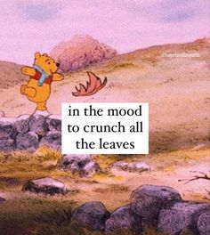 winnie the pooh quote in the mood to crunch all the leaves