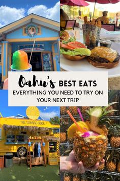 pineapples and other food are featured in this collage with the words, ahu's best eats everything you need to try on your next trip