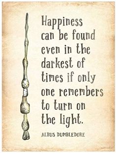 a quote from the famous shakespeare poem happiness can be found even in the darkest of times if only one remembers to turn on the light