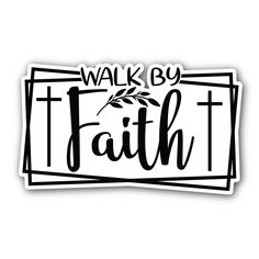 a sticker with the words walk by faith in black and white lettering on it