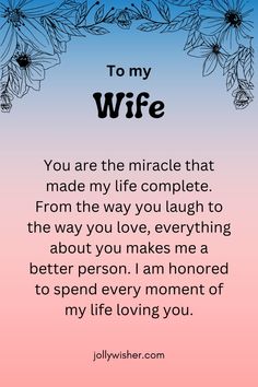 a poem that reads, to my wife you are the miracle that made my life complete